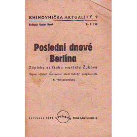 Poslední dnové Berlína. Zápisky ze štábu maršála Žukova (edice: Knihovnička aktualit, sv. 9) [druhá světová válka, Berlín, Třetí říše, SSSR]